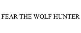 FEAR THE WOLF HUNTER trademark