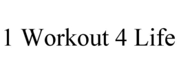 1 WORKOUT 4 LIFE trademark