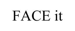 FACE IT trademark