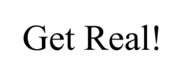 GET REAL! trademark