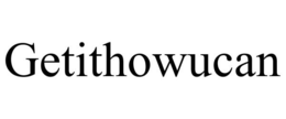 GETITHOWUCAN trademark
