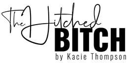 THE HITCHED BITCH BY KACIE THOMPSON trademark