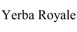 YERBA ROYALE trademark