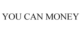 YOU CAN MONEY trademark