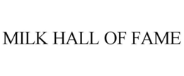 MILK HALL OF FAME trademark