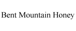 BENT MOUNTAIN HONEY trademark