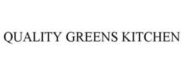 QUALITY GREENS KITCHEN trademark