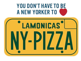 YOU DON'T HAVE TO BE A NEW YORKER TO LOVE LAMONICAS NY-PIZZA trademark