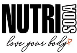 NUTRI SODA LOVE YOUR BODY trademark