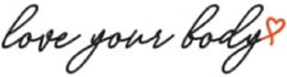 LOVE YOUR BODY trademark