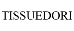 TISSUEDORI trademark