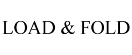LOAD & FOLD trademark