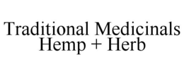 TRADITIONAL MEDICINALS HEMP + HERB trademark
