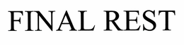 FINAL REST trademark