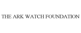 THE ARK WATCH FOUNDATION trademark