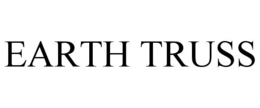 EARTH TRUSS trademark