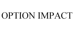OPTION IMPACT trademark