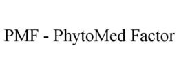 PMF - PHYTOMED FACTOR trademark