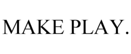 MAKE PLAY. trademark