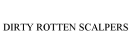 DIRTY ROTTEN SCALPERS trademark