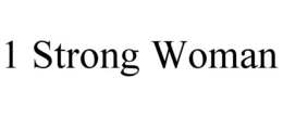 1 STRONG WOMAN trademark