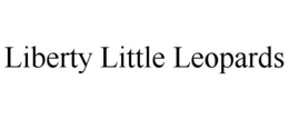 LIBERTY LITTLE LEOPARDS trademark