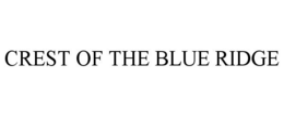 CREST OF THE BLUE RIDGE trademark