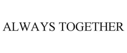 ALWAYS TOGETHER trademark