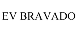 EV BRAVADO trademark