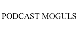 PODCAST MOGULS trademark