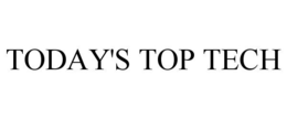 TODAY'S TOP TECH trademark