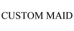 CUSTOM MAID trademark