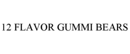 12 FLAVOR GUMMI BEARS trademark