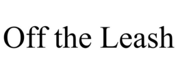 OFF THE LEASH trademark