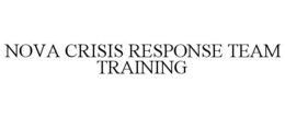 NOVA CRISIS RESPONSE TEAM TRAINING trademark