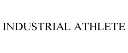INDUSTRIAL ATHLETE trademark