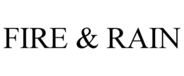 FIRE & RAIN trademark