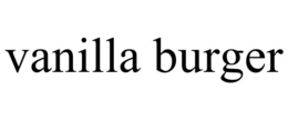 VANILLA BURGER trademark