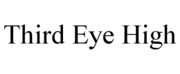 THIRD EYE HIGH trademark