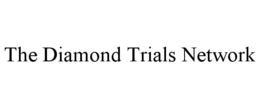 THE DIAMOND TRIALS NETWORK trademark