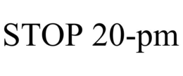 STOP 20-PM trademark