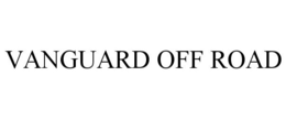 VANGUARD OFF ROAD trademark