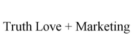 TRUTH LOVE + MARKETING trademark