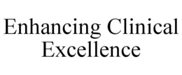 ENHANCING CLINICAL EXCELLENCE trademark