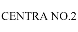 CENTRA NO.2 trademark