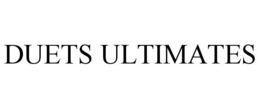 DUETS ULTIMATES trademark