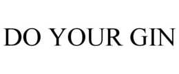 DO YOUR GIN trademark