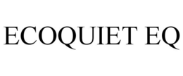 ECOQUIET EQ trademark