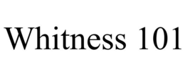 WHITNESS 101 trademark