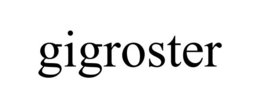 GIGROSTER trademark